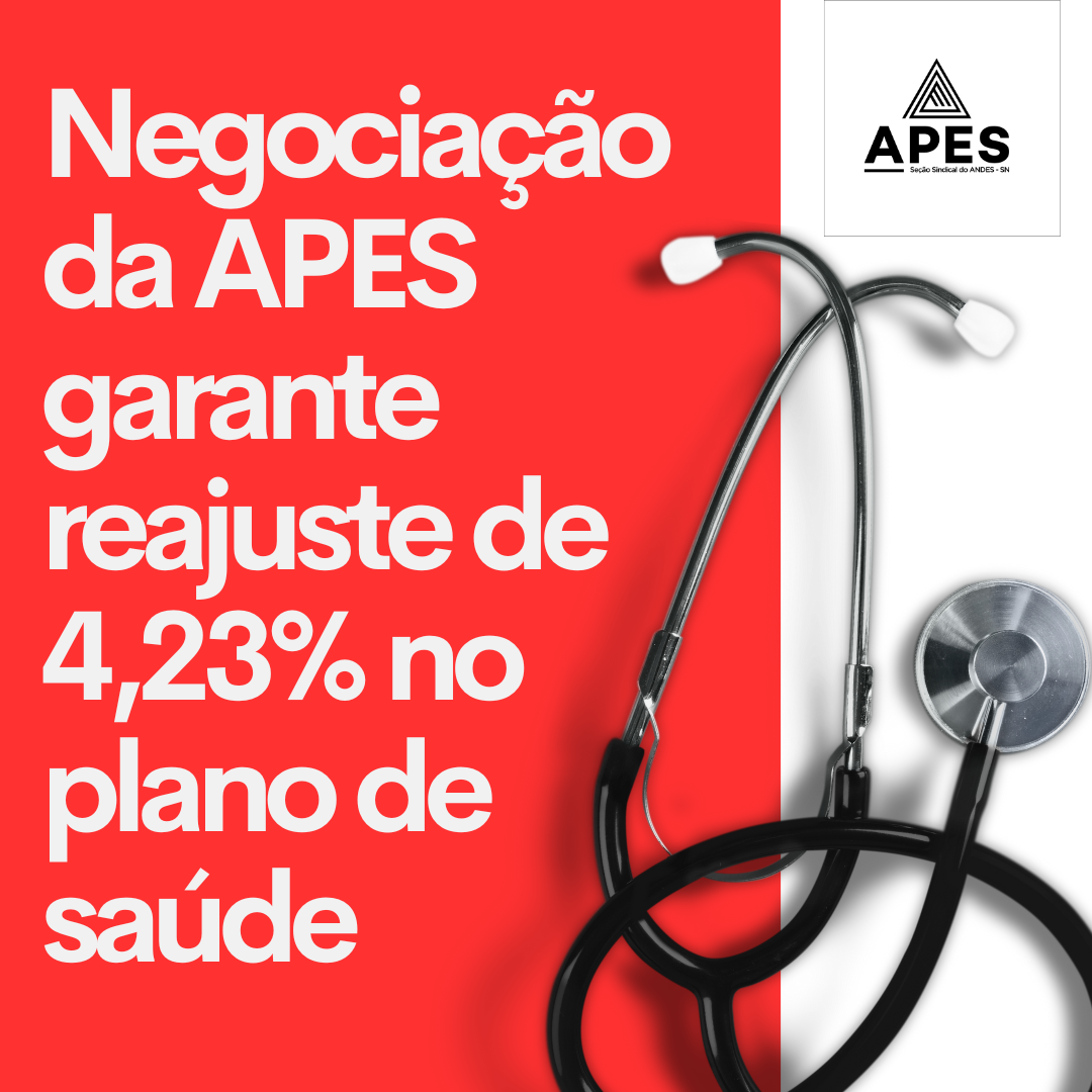 Leia mais sobre o artigo Negociação da APES garante reajuste de 4,23% no plano de saúde