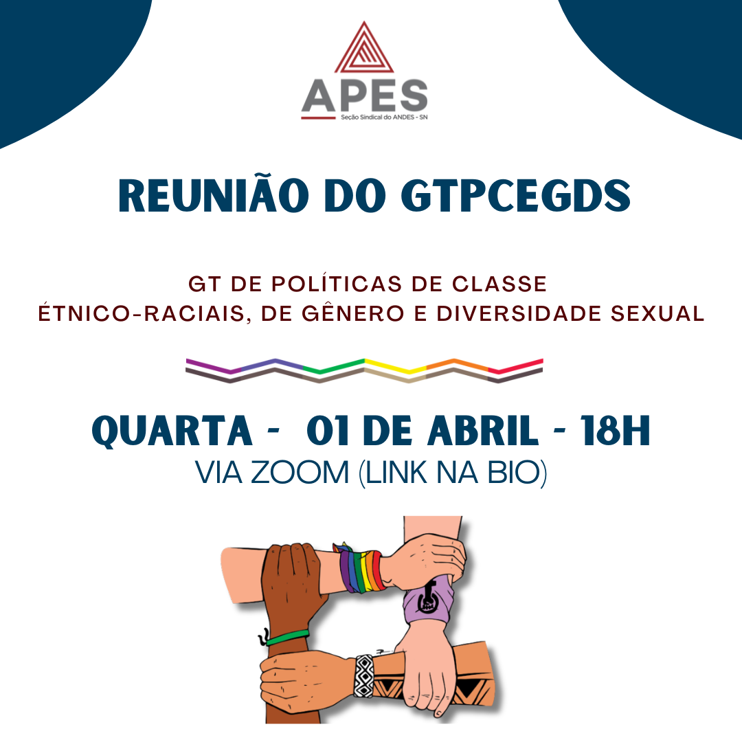 Leia mais sobre o artigo GT de Políticas de Classe, Étnico-raciais, de Gênero e Diversidade Sexual se reúne nesta quarta-feira, participe!