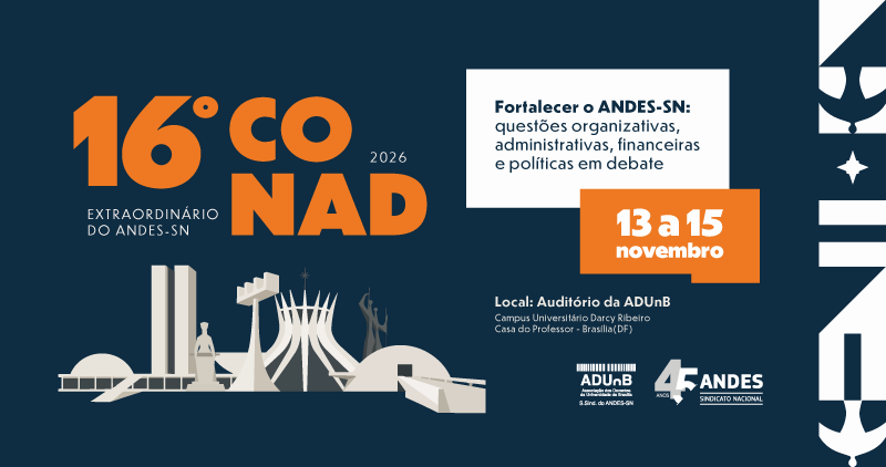 Leia mais sobre o artigo 16º Conad Extraordinário do ANDES-SN se realiza de 13 a 15 de novembro, em Brasília (DF) 