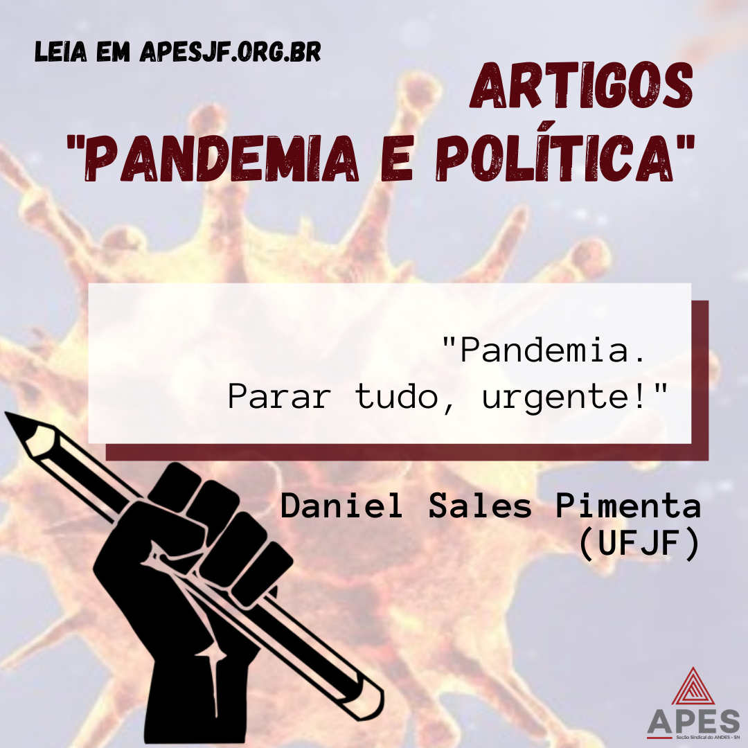Leia mais sobre o artigo “Pandemia. Parar tudo, urgente!” – leia o artigo do professor Daniel Pimenta