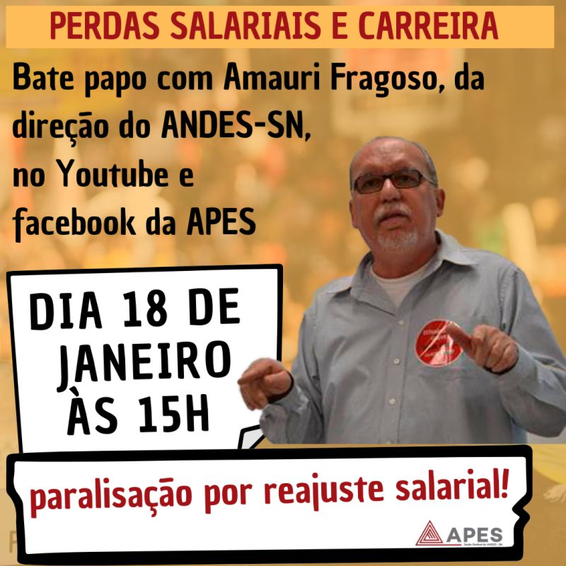 Read more about the article APES organiza bate papo sobre perdas salariais e carreira com Amauri Fragoso no dia de paralisação