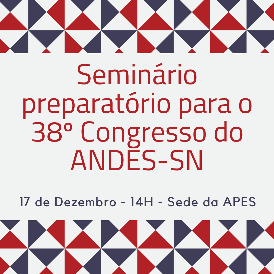 Leia mais sobre o artigo Apes realiza Seminário preparatório para 38º Congresso do ANDES-SN