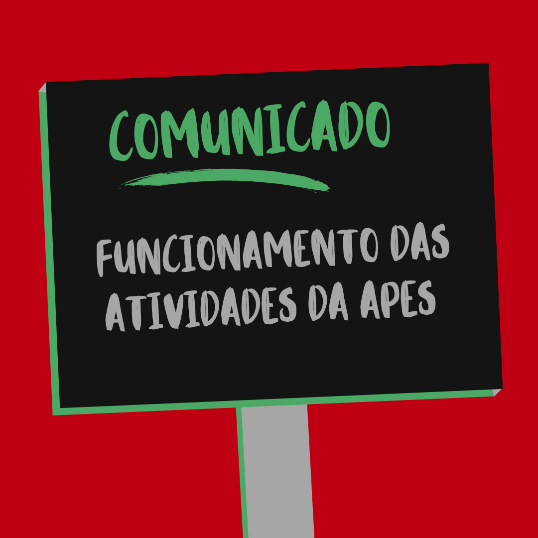 Read more about the article Comunicado sobre funcionamento das atividades da APES