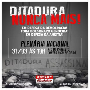 Read more about the article 31 de março: não será calada a nossa voz. Ditadura nunca mais!