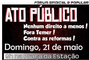 Read more about the article Fórum Sindical e Popular convoca Ato Fora Temer neste domingo