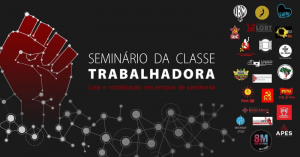 Read more about the article Seminário da Classe Trabalhadora tem abertura no sábado 17h